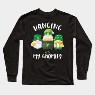 Hanging With My Gnomies Patrick's Day Long Sleeve T-Shirt